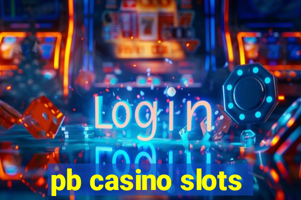 pb casino slots